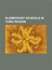 Elementary Schools in York Region Boxwood Public School, Henderson Avenue Public School, All Saints Catholic Elementary School,1155767721,9781155767727