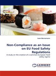 Non-Compliance as an Issue on Eu Food Safety Regulations,3843363242,9783843363242