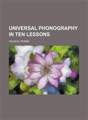 Universal phonography in ten lessons,1236812441,9781236812445