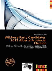 Wildrose Party Candidates, 2012 Alberta Provincial Election,6201214488,9786201214484
