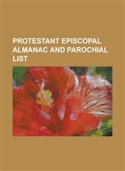 Protestant Episcopal almanac and parochial list,1230140492,9781230140490