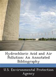 Hydrochloric Acid and Air Pollution An Annotated Bibliography,1288967993,9781288967995