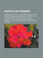 Nightclub Owners Simon Rex, Sakis Rouvas, John Ibrahim, Abe Saffron, Samantha Ronson, Mike McNamara, Chris Noth, Joey McIntyre, Damon D,1155635183,9781155635187