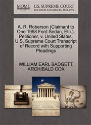 A. R. Roberson (Claimant to One 1958 Ford Sedan, Etc.), Petitioner, v. United States. U.S. Supreme Court Transcript of Record with Supporting Pleadings,1270460013,9781270460015