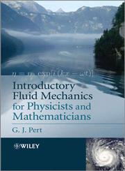 Introductory Fluid Mechanics for Physicists and Mathematicians,1119944856,9781119944850