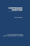 Continuous Creation A Biological Concept of the Nature of Matter,0415474388,9780415474382