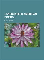 Landscape in American Poetry,1151573140,9781151573148