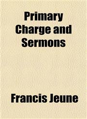 Primary Charge and Sermons,1152692097,9781152692091