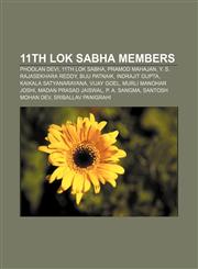 11th Lok Sabha members Phoolan Devi, 11th Lok Sabha, Pramod Mahajan, Y. S. Rajasekhara Reddy, Biju Patnaik, Indrajit Gupta,1155301544,9781155301549