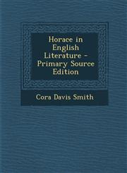 Horace in English Literature - Primary Source Edition,1293450642,9781293450642
