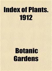 Index of Plants. 1912,1152156721,9781152156722