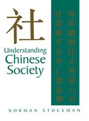 Understanding Chinese Society Theory, History, Comparison,0745617360,9780745617367