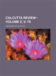 Calcutta Review (Volume 2; v. 79),1154237826,9781154237825