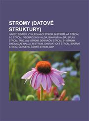 Stromy (datové struktury) Haldy, Binární vyhledávací strom, B-strom, AA strom, 2-3 strom, Fibonacciho halda, Binární halda, Splay strom, Trie,1232849553,9781232849551