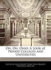Oh, Oh, Ohio A Look at Private Colleges and Universities,1241711143,9781241711146