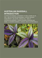 Australian baseball Introduction Australian baseball biography stubs, Sydney Blue Sox, 1992-93 Australian Baseball League season, Adam Bright,115753385X,9781157533856