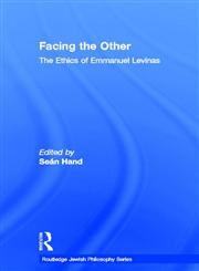 Facing the Other: The Ethics of Emmanuel Levinas (Curzon Jewish Philosophy Series),0700704159,9780700704156