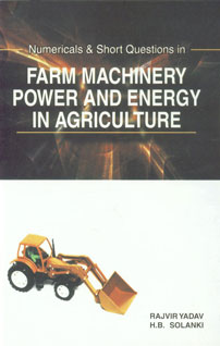Numericals and Short Questions in Farm Machinery Power and Energy in Agriculture,8190723715,9788190723718