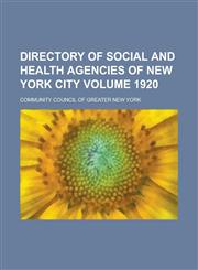 Directory of Social and Health Agencies of New York City Volume 1920,123006690X,9781230066905