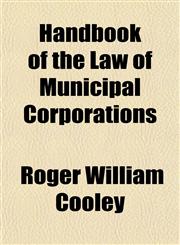 Handbook of the Law of Municipal Corporations,1150260726,9781150260728