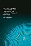The Good Will: A Study in the Coherence Theory of Goodness (Muirhead Library of Philosophy),0415295750,9780415295758