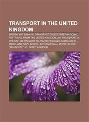 Transport in the United Kingdom British Waterways, Transport Direct, International air travel from the United Kingdom,1157569978,9781157569978