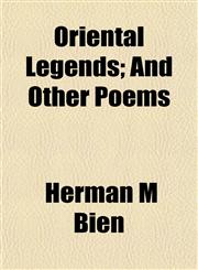 Oriental Legends; And Other Poems,115268129X,9781152681293