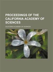 Proceedings of the California Academy of Sciences (Volume 4-5 (1868-1874)),1150805994,9781150805998