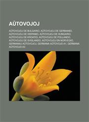 Aŭtovojoj Aŭtovojoj de Bulgario, Aŭtovojoj de Germanio, Aŭtovojoj de Hispanio, Aŭtovojoj de Hungario, Aŭtovojoj de Kroatio, Aŭtovojoj de Pollando, Aŭtovojoj de Svislando, Aŭtovojoj en Norvegio, Germanaj aŭtovojoj, Germana aŭtovojo A1,1232957445,9781232957447