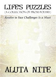 Life's Puzzles (A Collection of Prose-Poetry): Resolve to Face Challenges Is a Must,1448960983,9781448960989