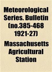 Meteorological Series. Bulletin (no.385-468 1921-27),1153031957,9781153031950