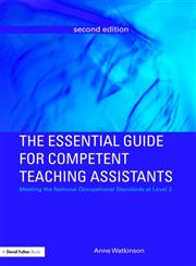 The Essential Guide for Competent Teaching Assistants Meeting the National Occupational Standards at Level 2 2nd Edition,0415460484,9780415460484