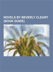 Novels by Beverly Cleary (Book Guide) Beezus and Ramona, Dear Mr. Henshaw, Ellen Tebbits, Emily's Runaway Imagination, Fifteen (Novel), Henry and Bee,123049703X,9781230497037