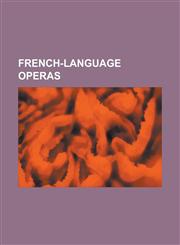 French-Language Operas Carmen, Don Carlos, La Fille Du R Giment, Orpheus in the Underworld, Samson and Delilah, Pell as Et M Lisande, Hamlet,1153599511,9781153599511