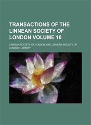 Transactions of the Linnean Society of London Volume 10,1153187817,9781153187817