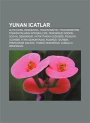 Yunan icatlar Altın oran, Demokrasi, Trigonometri, Trigonometrik fonksiyonların integralleri, Demokrasi İndeksi, Sosyal demokrasi,1232949841,9781232949848