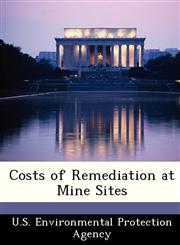 Costs of Remediation at Mine Sites,1249561434,9781249561439