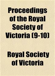 Proceedings of the Royal Society of Victoria (9-10),1150281030,9781150281037
