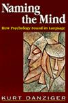 Naming the Mind How Psychology Found Its Language,0803977638,9780803977631