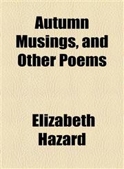 Autumn Musings, and Other Poems,1154634345,9781154634341