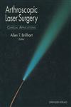 Arthroscopic Laser Surgery Clinical Applications,038794186X,9780387941868