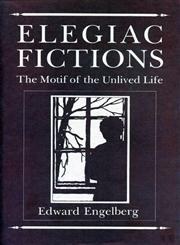 Elegiac Fictions The Motif of the Unlived Life,0271006579,9780271006574