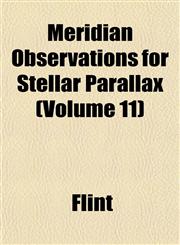 Meridian Observations for Stellar Parallax (Volume 11),1152414259,9781152414259