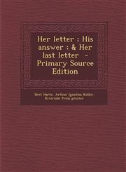 Her Letter; His Answer; & Her Last Letter,1289849641,9781289849641