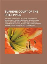 Supreme Court of the Philippines Philippine Supreme Court cases, GSIS-Meralco bribery case, Vizconde massacre, Neri vs. Senate,1233130080,9781233130085