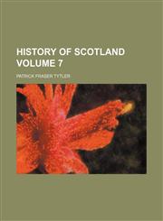History of Scotland Volume 7,1130220184,9781130220186