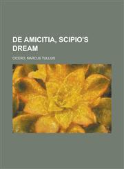 de Amicitia, Scipio's Dream,1153599171,9781153599177