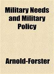 Military Needs and Military Policy,1152669958,9781152669956