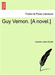 Guy Vernon. [A novel.],1241373744,9781241373740