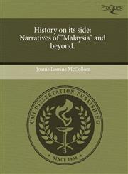 History on its side Narratives of "Malaysia" and beyond.,1244580325,9781244580329
